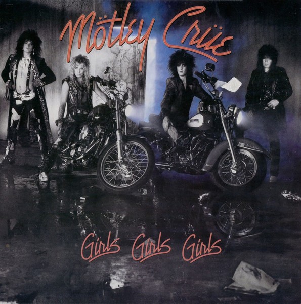 Mötley Crüe - Girls, Girls, Girls (1987)